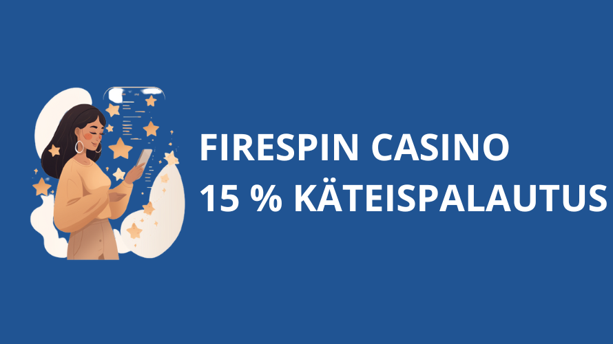 firespin casino 15 käteispalautus